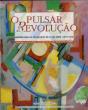 O Pulsar da Revolução - Preview