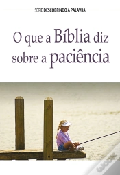 Capa do artigo O Que A Bíblia Diz Sobre A Paciência?