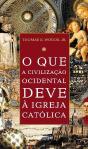 O Que a Civilização Ocidental Deve à Igreja Católica - Preview