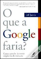 O Que a Google Faria?