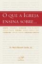 O Que A Igreja Ensina Sobre... - Preview