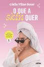 O que a Skin Quer - Preview
