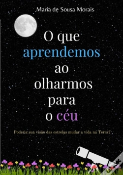Capa do artigo O Que Aprendemos Ao Olharmos Para O Céu.