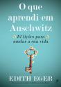 O Que Aprendi Em Auschwitz: 12 Lições Para Mudar A Sua Vida - Preview