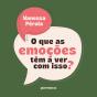 O Que As Emoções Têm A Ver Com Isso? - Preview