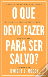 O Que Devo Fazer Para Ser Salvo?