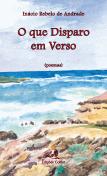 O que Disparo em Verso