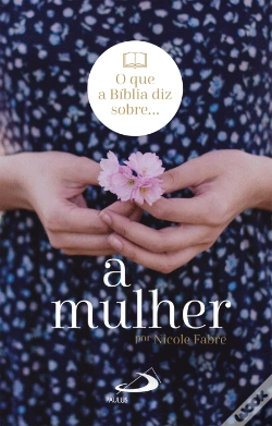 Capa do artigo O que Diz a Bíblia sobre…a Mulher