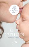 O que Diz a Bíblia sobre…a Ternura