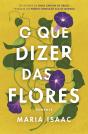 O que Dizer das Flores - Preview