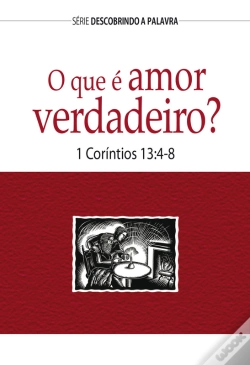 Capa do artigo O Que É Amor Verdadeiro?