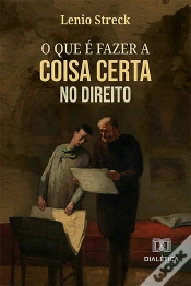 Capa do artigo O Que É Fazer A Coisa Certa No Direito
