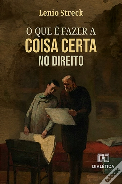 Capa do artigo O Que É Fazer A Coisa Certa No Direito