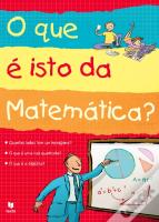 O que é isto da Matemática?