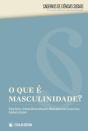 O Que é Masculinidade? - Preview