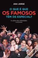 O Que é Que os Famosos Têm de Especial?
