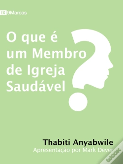 Capa do artigo O Que É Um Membro De Igreja Saudável?