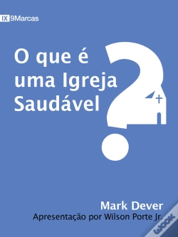 Capa do artigo O Que É Uma Igreja Saudável?