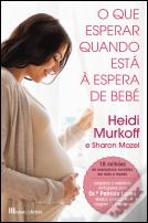 O Que Esperar Quando Está à Espera de Bebé