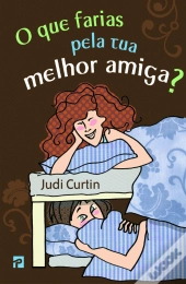 O Que Farias Pela Tua Melhor Amiga?