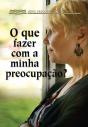 O Que Fazer Com A Minha Preocupação? - Preview