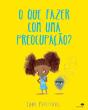 O que Fazer com uma Preocupação? - Preview