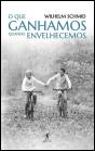 O Que Ganhamos Quando Envelhecemos - Preview