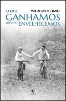 O Que Ganhamos Quando Envelhecemos