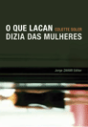 O Que Lacan Dizia das Mulheres - Preview