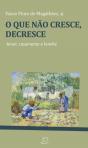 O que Não Cresce, Decresce - Preview