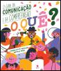 O Quê? O Guia da Comunicação e da Compreensão - Preview