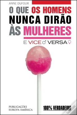 Capa do artigo O Que os Homens Nunca Dirão às Mulheres e Vice-Versa