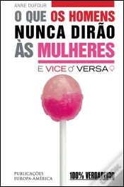 Capa do artigo O Que os Homens Nunca Dirão às Mulheres e Vice-Versa