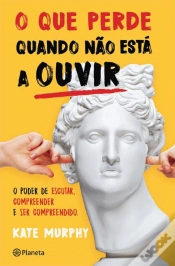 Capa do artigo O Que Perde Quando Não Está a Ouvir