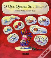 O que Queres Ser, Bruno?