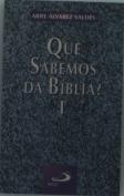 O Que Sabemos da Bíblia Volume I