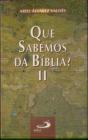O Que Sabemos da Bíblia Volume II - Preview