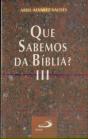 O Que Sabemos da Bíblia Volume III - Preview