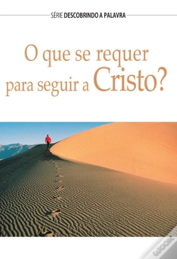 Capa do artigo O Que Se Requer Para Seguir A Cristo?