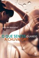 O Que Sentes Quando a Chuva Cai?