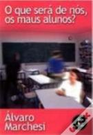 O Que Será de Nós, os Maus Alunos?