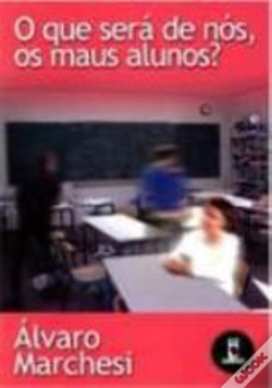 Capa do artigo O Que Será de Nós, os Maus Alunos?