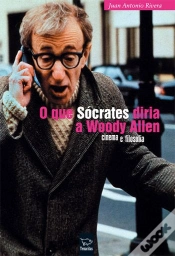 Capa do artigo O Que Sócrates Diria a Woody Allen