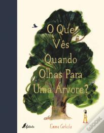 O que Vês Quando Olhas para uma Árvore?
