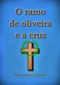 O Ramo De Oliveira E A Cruz - Preview