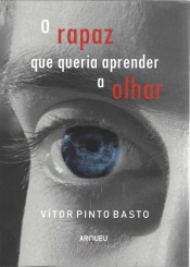 Capa do artigo O Rapaz Que Queria Aprender a Olhar