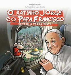 Capa do artigo O Ratinho Jorge e o Papa Francisco Visitam a Terra Santa