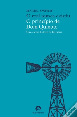 Capa do artigo O Real Nunca Existiu - O Princípio de Dom Quixote