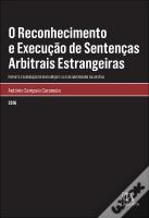 O Reconhecimento e Execução de Sentenças Arbitrais Estrangeiras