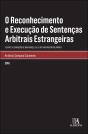 O Reconhecimento e Execução de Sentenças Arbitrais Estrangeiras - Preview